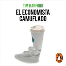 Portada de EL ECONOMISTA CAMUFLADO (EDICION REVISADA Y ACTUALIZADA) (AUDIOLIBRO)
