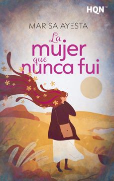 Portada de LA MUJER QUE NUNCA FUI (EBOOK)