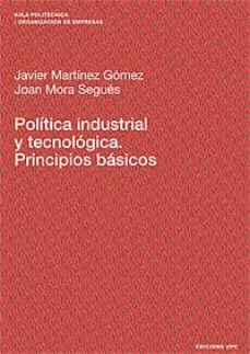 Portada de POLITICA INDUSTRIAL Y TECNOLOGICA. PRINCIPIOS BASICOS