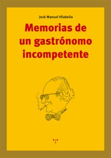 Portada de MEMORIAS DE UN GASTRONOMO INCOMPETENTE