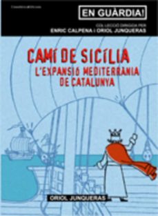 Portada de CAMI DE SICILIA: L EXPANSIO MEDITERRANIA DE CATALUNYA