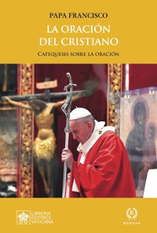 Portada de LA ORACION DEL CRISTIANO. CATEQUESIS ACERCA DE LA ORACION