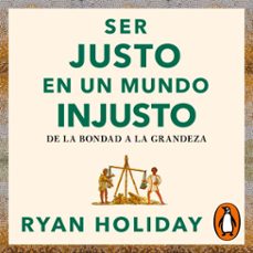 Portada de SER JUSTO EN UN MUNDO INJUSTO (LAS 4 VIRTUDES ESTOICAS 3) (AUDIOLIBRO)