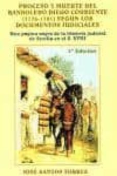 Portada de PROCESO Y MUERTE DEL BANDOLERO DIEGO CORRIENTE (1776-1781) SEGUN LOS DOCUMENTOS JUDICIALES: UNA PAGINA DE LA HISTORIA JUDICIAL DE SEVILLA EN EL S. XVIII