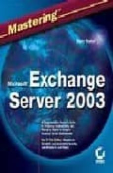 Foros descarga de libros electrónicos MASTERING MICROSOFT EXCHANGE SERVER 2003 9780782142044 RTF ePub de BARRY GERBER en español