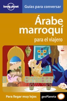 Descargar libro gratis de telefono ARABE MARROQUI PARA EL VIAJERO (LONELY PLANET: GUIAS PARA CONVERSAR)