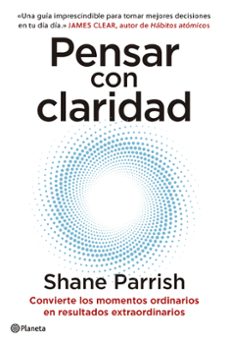 Descarga de libros de texto en línea PENSAR CON CLARIDAD de SHANE PARRISH 9788408277644 MOBI in Spanish