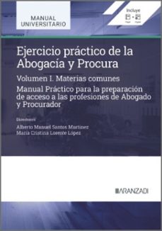 EJERCICIO PRÁCTICO DE LA ABOGACÍA Y PROCURA. MATERIAS COMUNES (VO LUMEN I)