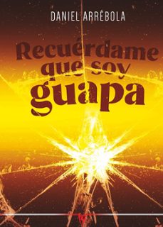 Libros en línea gratuitos descargables RECUERDAME QUE SOY GUAPA (Spanish Edition)