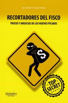 Descarga gratuita de libros en francés pdf. RECORTADORES DEL FISCO: TRUCOS Y ARGUCIAS DE LOS NUEVOS PICAROS 9788415924944 in Spanish