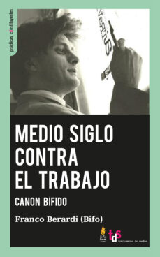 Ebook magazine pdf descarga gratuita MEDIO SIGLO CONTRA EL TRABAJO. CANON BIFIDO 9788419833044 