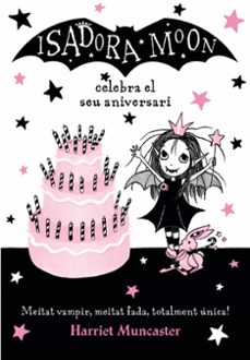 Portada de ISADORA MOON 3: LA ISADORA MOON CELEBRA EL SEU ANIVERSARI