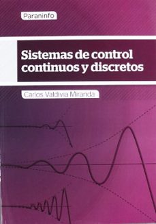 Los mejores libros para descargar gratis SISTEMAS DE CONTROL CONTINUOS Y DISCRETOS 9788428307444 de CARLOS VALDIVIA MIRANDA (Literatura española)