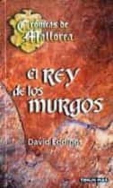 Portada de EL REY DE LOS MURGOS (CRONICAS DE MALLOREA; 2)