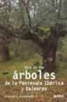 GUIA DE LOS ARBOLES DE LA PENINSULA IBERICA Y BALEARES | FRANCISCO  SANTOLALLA | Casa del Libro