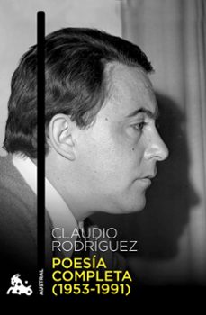 Libros de audio descargar libros de audio POESÍA COMPLETA (1953-1991) (Literatura española) de CLAUDIO RODRIGUEZ 9788483839744 