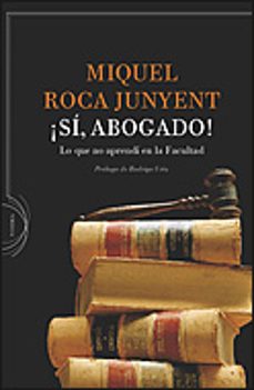 Descargar ¡SI, ABOGADO!: LO QUE NO APRENDI EN LA FACULTAD gratis pdf - leer online