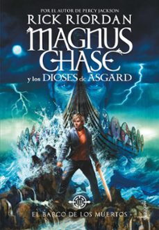 EL BARCO DE LOS MUERTOS (MAGNUS CHASE Y LOS DIOSES DE ASGARD 3 ...