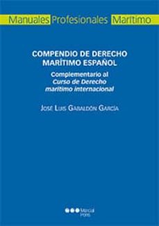 Descargar COMPENDIO DE DERECHO MARITIMO ESPAÑOL. COMPLEMENTARIO AL CURSO DE DERECHO MARITIMO INTERNACIONAL gratis pdf - leer online
