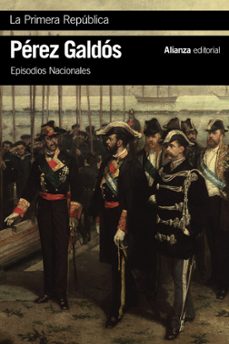 Mejor ebook pdf descarga gratuita LA PRIMERA REPÚBLICA: EPISODIOS NACIONALES, 44 / SERIE FINAL