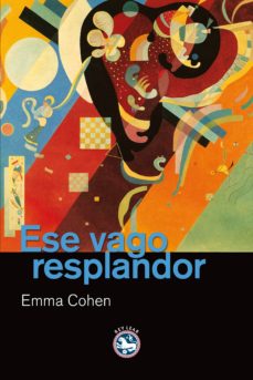 Descarga gratuita de libros de bases de datos ESE VAGO RESPLANDOR de EMMA COHEN iBook PDF (Spanish Edition) 9788492403844