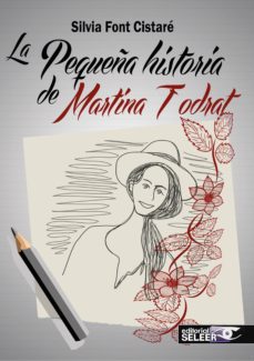 E-libros descargados gratis LA PEQUEÑA HISTORIA DE MARTINA TODRAT de SILVIA FONT CISTARE
