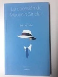 Ebook descargar libro de texto gratis LA OBSESION DE MAURICIO SINCLAIR de JOSE LUIS GALAR GIMENO  9788496793644 (Spanish Edition)
