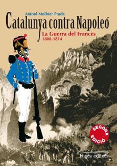 Iguanabus.es Catalunya Contra Napoleo: La Guerra Del Frances 1808-1814 Image
