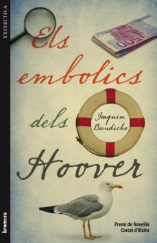 Best sellers gratis ELS EMBOLICS DELS HOOVER (PREMI CIUTAT D ALZIRA 2011)  de JOAQUIM BIENDICHO VIDAL (Spanish Edition) 9788498248944