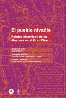 Ebooks descargados mac EL PUEBLO NIVACLE: RELATOS HISTORICOS DE SU DIASPORA EN EL GRAN CHACO de ALEJANDRA VIDAL