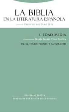 Portada de LA BIBLIA EN LA LITERATURA ESPAÑOLA EDAD MEDIA I/2: EL TEXTO FUEN TE Y AUTORIDAD