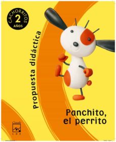 Portada de PROYECTO CACHORRITOS, PANCHITO, EL PERRITO, EDUCACION INFANTIL, 2 AÑOS. PROPUESTA DIDACTICA