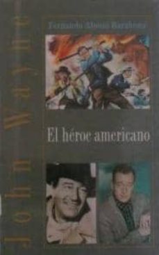 Portada de JOHN WAYNE, EL HEROE AMERICANO