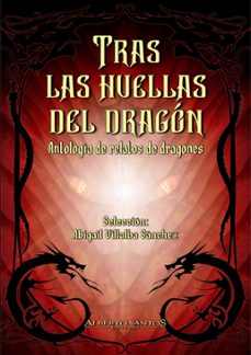 Portada de TRAS LAS HUELLAS DEL DRAGON. ANTOLOGIA DE RELATOS DE DRAGONES