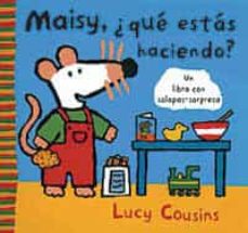 Portada de MAISY, ¿QUE ESTAS HACIENDO?