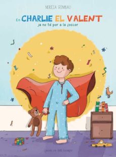 Portada de EN CHARLIE EL VALENT JA NO TE POR A LA FOSCOR