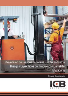 Portada de MANUAL PREVENCION DE RIESGOS LABORALES. SECTOR INDUSTRIA: RIESGOS ESPECIFICOS DEL TRABAJO CON CARRETILLAS ELEVADORAS