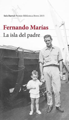 Portada de LA ISLA DEL PADRE (PREMIO BIBLIOTECA BREVE 2015)