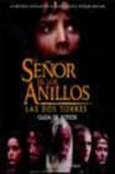 Portada de EL SEÑOR DE LOS ANILLOS. LAS DOS TORRES: GUIA DE FOTOS