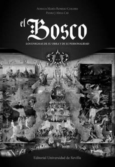 Portada de EL BOSCO. LOS ENIGMAS DE SU OBRA Y DE SU PERSONALIDAD