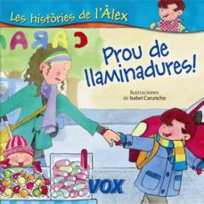 Portada de LES HISTORIES DE L ALEX: PROU DE LLAMINADURES!