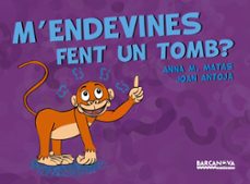 Portada de M ENDEVINES FENT UN TOMB?