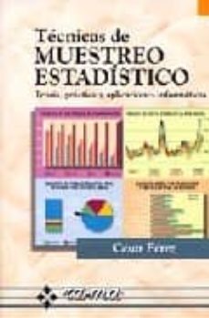 Portada de TECNICAS DE MUESTREO ESTADISTICO: TEORIA, PRACTICA Y APLICACIONES INFORMATICAS