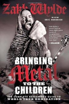 Descargar BRINGING METAL TO THE CHILDREN: THE COMPLETE BERZERKER S GUIDE TO WORLD TOUR DOMINATION gratis pdf - leer online