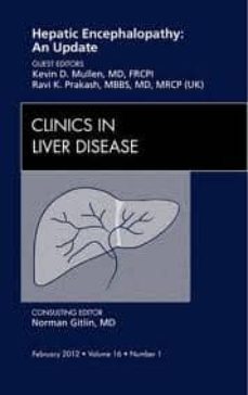 Ebook descargar foro epub HEPATIC ENCEPHALOPATHY: AN UPDATE, AN ISSUE OF CLINICS IN LIVER D ISEASE, VOLUME 16-1 in Spanish 9781455738854