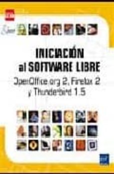 Descargar INICIACION AL SOFWARE LIBRE : OPENOFFICE.ORG 2, FIREFOX 2 Y THUND ERBIRD 1.5 gratis pdf - leer online