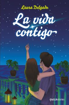 Real libro e descarga plana LA VIDA CONTIGO de LAURA DELGADO 9788408274254 (Spanish Edition)