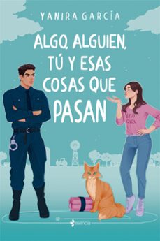 Descargar libros gratis para pc ALGO, ALGUIEN, TÚ Y ESAS COSAS QUE PASAN  en español de YANIRA GARCÍA