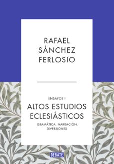 Ebooks gratis descargar pdf gratis ALTOS ESTUDIOS ECLESIÁSTICOS (ENSAYOS 1) 9788410214354 PDB ePub MOBI (Spanish Edition) de RAFAEL SANCHEZ FERLOSIO