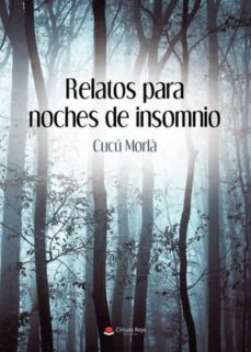 RELATOS PARA NOCHES DE INSOMNIO | CUCU MORLA | Casa del Libro